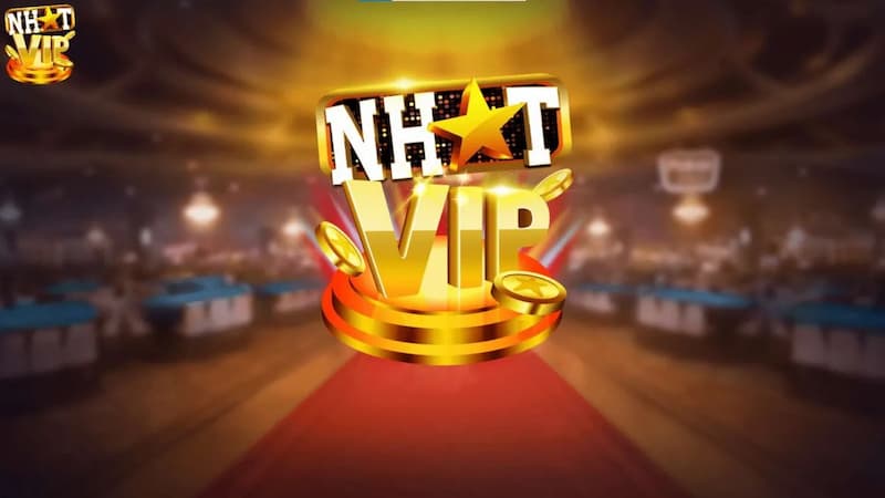 Nhất VIP Những Đặc Điểm Nổi Bật Của Nhất VIP